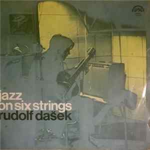 Rudolf Dašek - Jazz On Six Strings FLAC album