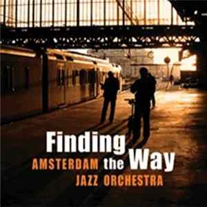 Amsterdam Jazz Orchestra - Finding The Way FLAC album
