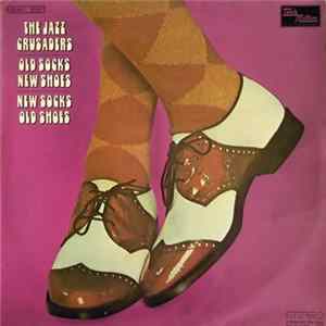 The Jazz Crusaders - Old Socks, New Shoes...New Socks, Old Shoes FLAC album