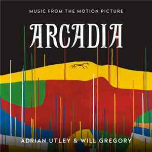 Adrian Utley & Will Gregory - Arcadia (Music From The Motion Picture) FLAC album