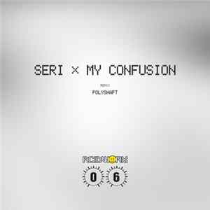 Seri - My Confusion FLAC album