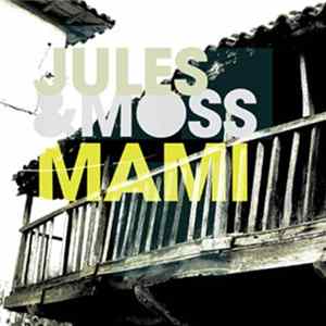 Jules & Moss - Mami FLAC album