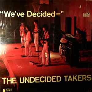 The Undecided Takers Featuring Bill Crowley - We've Decided FLAC album