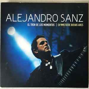Alejandro Sanz - El Tren De Los Momentos | En Vivo Desde Buenos Aires FLAC album