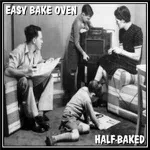 Easy Bake Oven - Half-Baked FLAC album