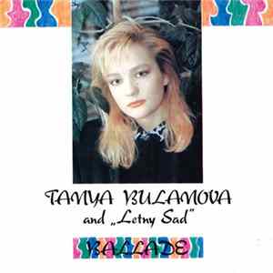 Tanya Bulanova And "Letny Sad" / Таня Буланова и группа "Летний Сад" - Баллады / Ballade FLAC album