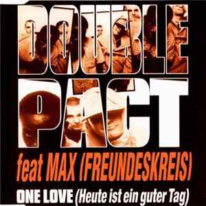 Double Pact Feat. Max - One Love (Heute Ist Ein Guter Tag) FLAC album