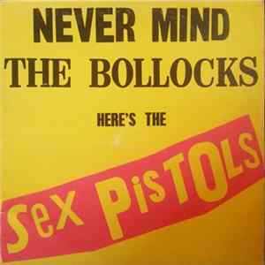 Sex Pistols - Never Mind The Bollocks Here's The Sex Pistols FLAC album