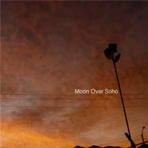 Moon Over Soho - Moon Over Soho FLAC album