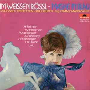 Grosses Operetten-Orchester , Ltg. Franz Marszalek - Im Weissen Rössl / Maske In Blau FLAC album