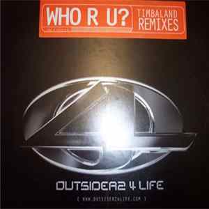 Outsiderz 4 Life - Who R U? (Timbaland Remixes) FLAC album