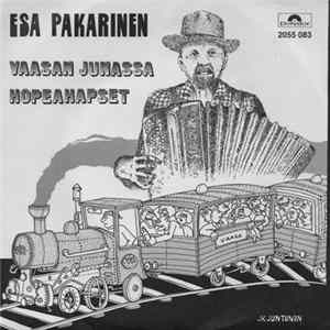 Esa Pakarinen - Vaasan Junassa / Hopeahapset FLAC album