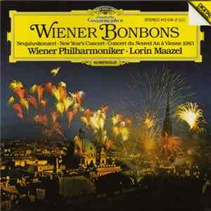 Wiener Philharmoniker - Lorin Maazel - Wiener Bonbons : Neujahrskonzert - New Year's Concert - Concert Du Nouvel An À Vienne 1983 FLAC album