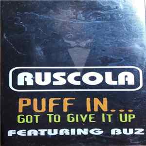 Ruscola Featuring Buz - Puff In...Got To Give It Up FLAC album