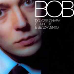 Bob Lugli - Dolce E Chiara è la Notte E Senza Vento FLAC album
