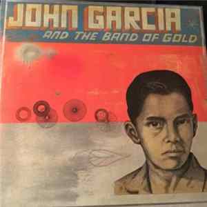 John Garcia And The Band Of Gold - John Garcia And The Band Of Gold FLAC album