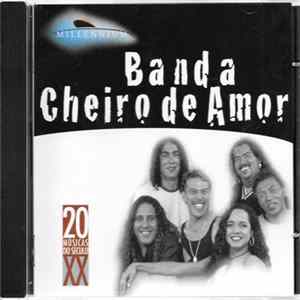 Cheiro De Amor - Millennium - 20 Músicas Do Século XX FLAC album