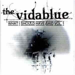 The Vidablue - What I Should Have Said Vol. 1 FLAC album