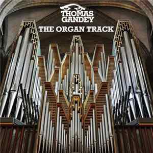 Thomas Gandey - The Organ Track FLAC album