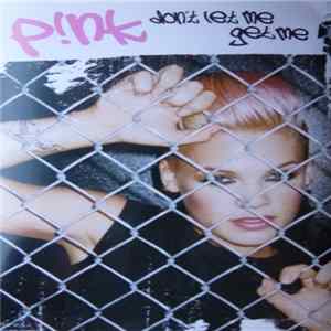 P!NK - Don't Let Me Get Me FLAC album