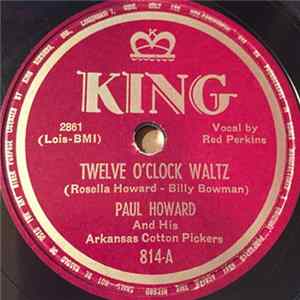 Paul Howard And His Arkansas Cotton Pickers - Twelve O'Clock Waltz / Hora Sta Cotton Picker FLAC album
