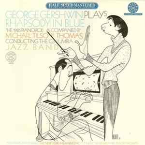 George Gershwin Accompanied By Michael Tilson Thomas Conducting The Columbia Jazz Band - Rhapsody In Blue (The 1925 Piano Roll) FLAC album