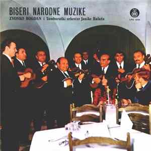 Zvonko Bogdan I Tamburaški Orkestar Janike Balaža - Biseri Narodne Muzike FLAC album