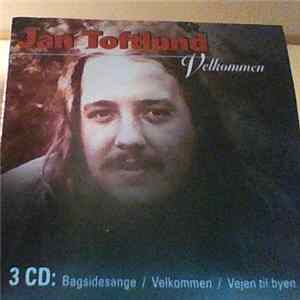 Jan Toftlund - Velkommen (3CD Bagsidesange/Velkommen/Vejen Til Byen) FLAC album