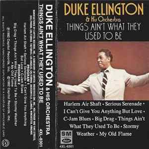 Duke Ellington & His Orchestra - Things Ain't What They Used To Be FLAC album