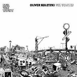 Oliver Koletzki - Get Wasted FLAC album