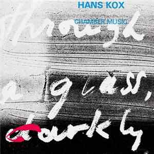 Hans Kox - Chamber Music: Through A Glass, Darkly FLAC album