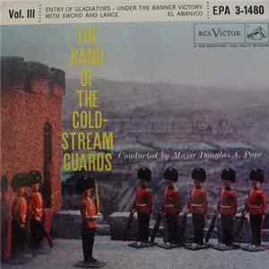The Band Of The Coldstream Guards Conducted By Major Douglas A. Pope - The Band Of The Coldstream Guards Vol. III FLAC album