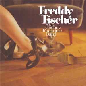 Freddy Fischer & His Cosmic Rocktime Band - Schuhe Raus Und Tanzen Gehen FLAC album