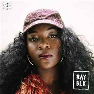Ray BLK - Durt FLAC album