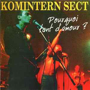 Komintern Sect - Pourquoi Tant D'amour ? FLAC album