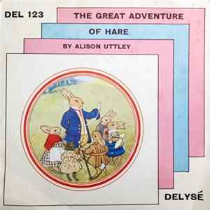 Alison Uttley, Marjorie Westbury - The Great Adventure Of Hare FLAC album