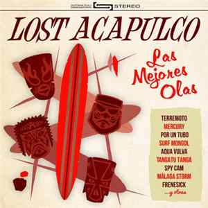 Lost Acapulco - Las Mejores Olas FLAC album