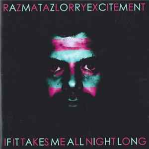 Razmataz Lorry Excitement - If It Takes Me All Night Long FLAC album