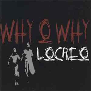Locreo - Why O Why FLAC album