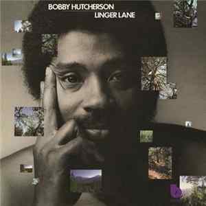 Bobby Hutcherson - Linger Lane FLAC album