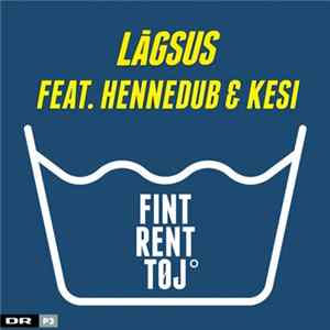 Lågsus Feat. Hennedub & Kesi - Fint Rent Tøj FLAC album