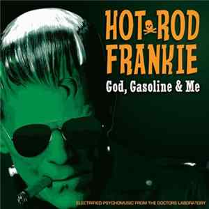 Hotrod Frankie - God, Gasoline & Me FLAC album