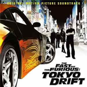 Various - The Fast And The Furious: Tokyo Drift - Original Motion Picture Soundtrack FLAC album