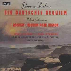 Johannes Brahms, Robert Schumann - Ein Deutsches Requiem / Requiem / Requiem For Mignon FLAC album
