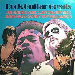 Jimi Hendrix / Eric Clapton / Jeff Beck / Jimmy Page / Sonny Boy Williamson - Rock Guitar Greats FLAC album