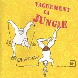 Vaguement La Jungle - Charivari FLAC album