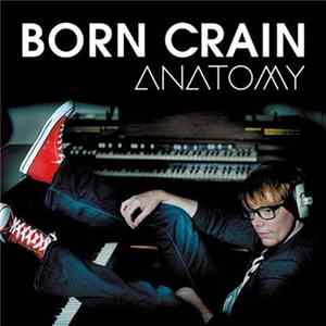 Born Crain - Anatomy FLAC album