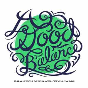 Brandon Michael Williams - A Good Balance FLAC album