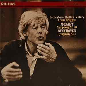 Orchestra Of The 18th Century, Frans Brüggen, Mozart, Beethoven - Symphony No.40 / Symphony No.1 FLAC album