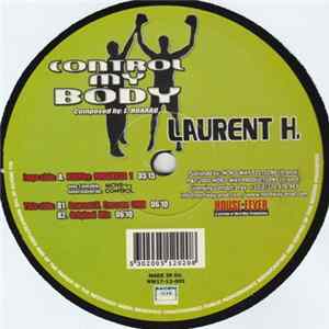 Laurent H. - Control My Body FLAC album